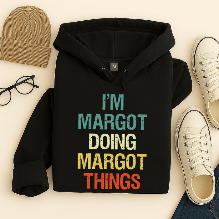 IM Margot Doing Margot Things Personalized First Name Hoodie