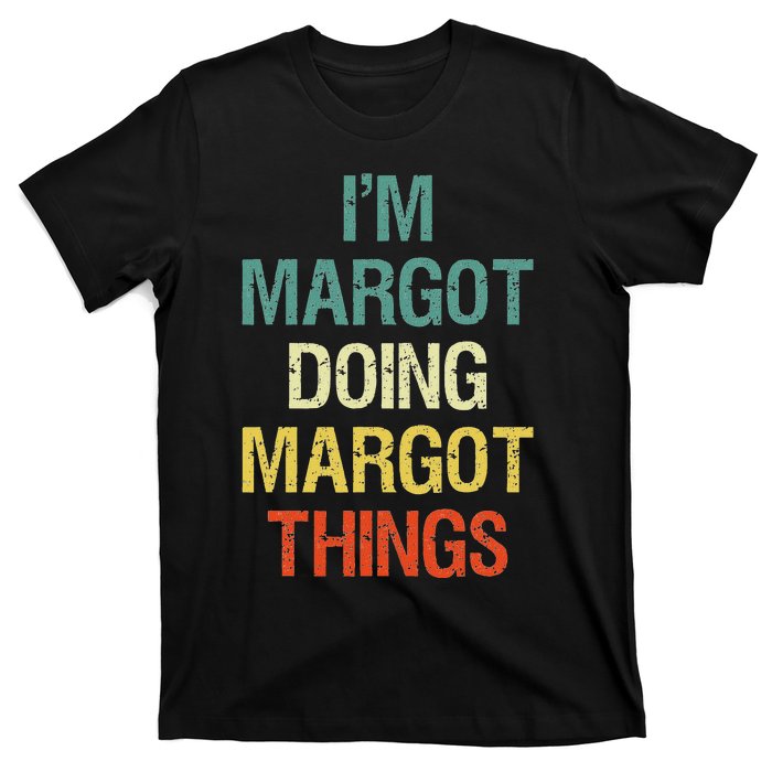 IM Margot Doing Margot Things Personalized First Name T-Shirt