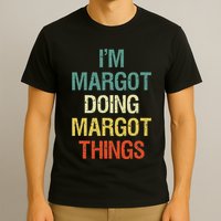 IM Margot Doing Margot Things Personalized First Name T-Shirt
