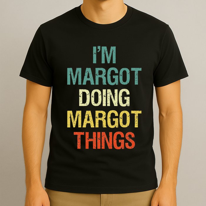 IM Margot Doing Margot Things Personalized First Name T-Shirt