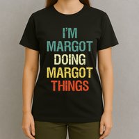 IM Margot Doing Margot Things Personalized First Name T-Shirt