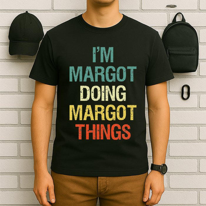 IM Margot Doing Margot Things Personalized First Name T-Shirt