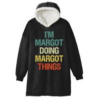 IM Margot Doing Margot Things Personalized First Name Hooded Wearable Blanket