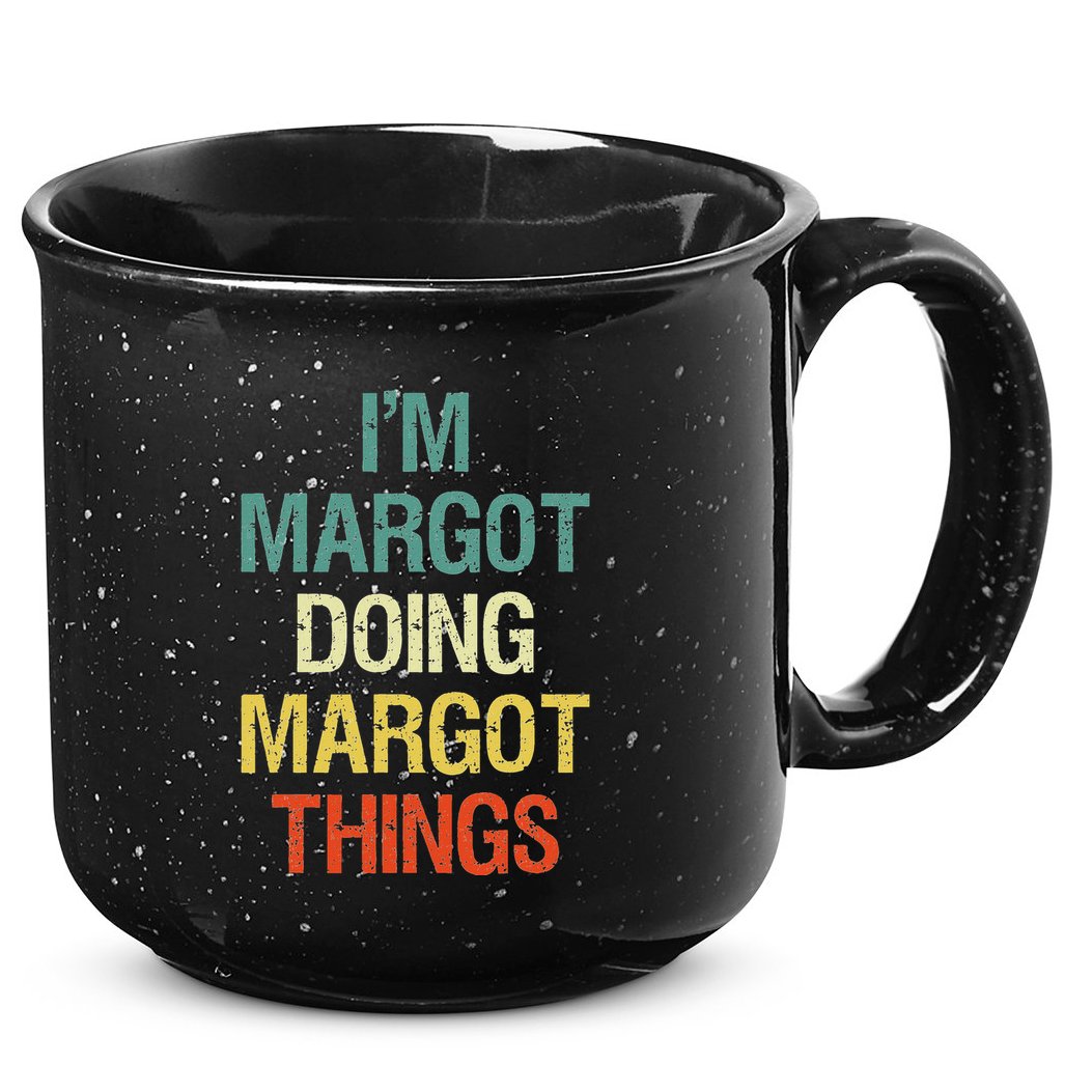 IM Margot Doing Margot Things Personalized First Name 15oz Campfire Ceramic Mug