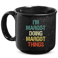 IM Margot Doing Margot Things Personalized First Name 15oz Campfire Ceramic Mug