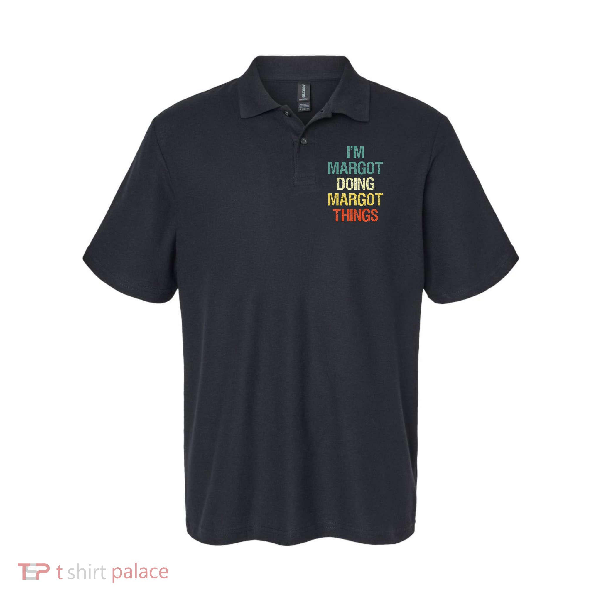 IM Margot Doing Margot Things Personalized First Name Polo