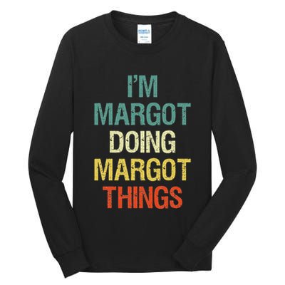 IM Margot Doing Margot Things Personalized First Name Tall Long Sleeve T-Shirt