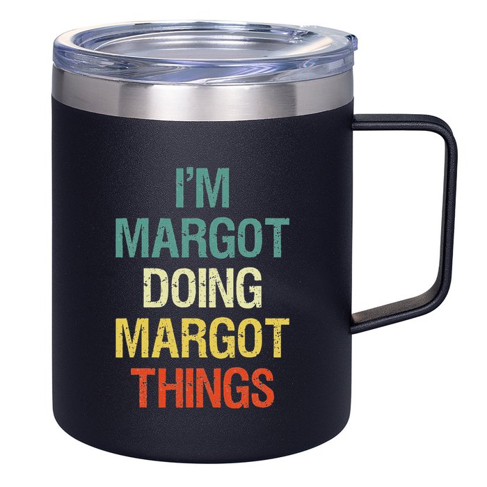IM Margot Doing Margot Things Personalized First Name 12oz Stainless Steel Coffee Mug