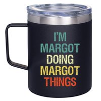 IM Margot Doing Margot Things Personalized First Name 12oz Stainless Steel Coffee Mug