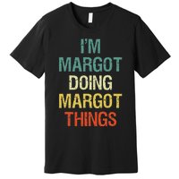 IM Margot Doing Margot Things Personalized First Name Premium T-Shirt