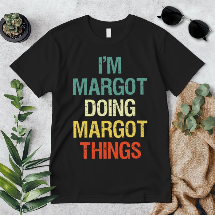 IM Margot Doing Margot Things Personalized First Name Premium T-Shirt