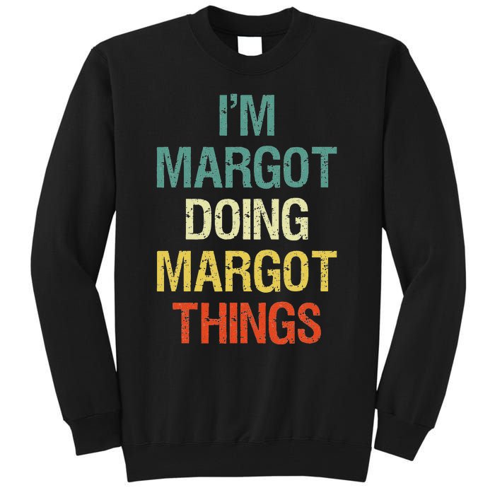 IM Margot Doing Margot Things Personalized First Name Tall Sweatshirt