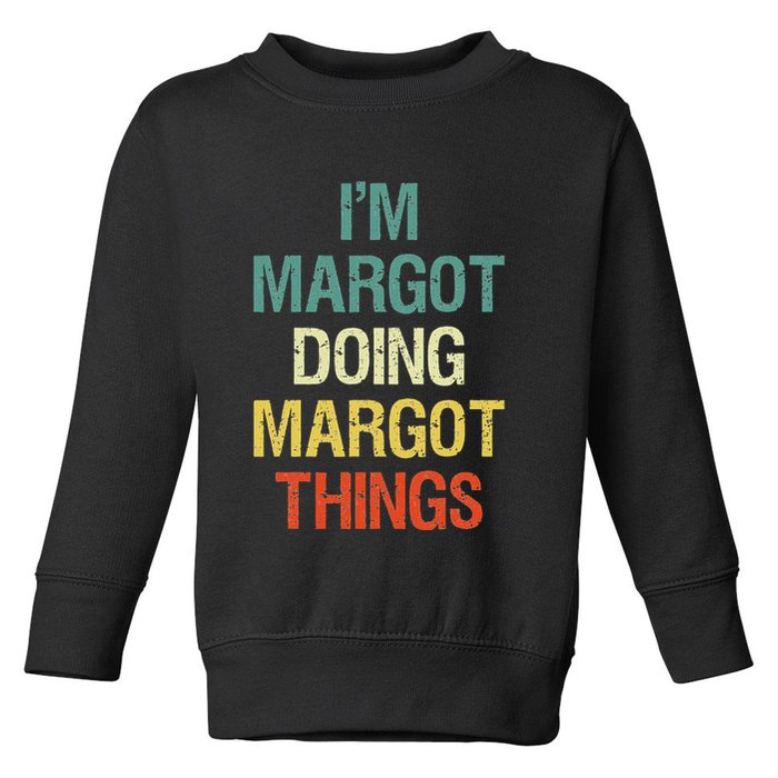 IM Margot Doing Margot Things Personalized First Name Toddler Sweatshirt