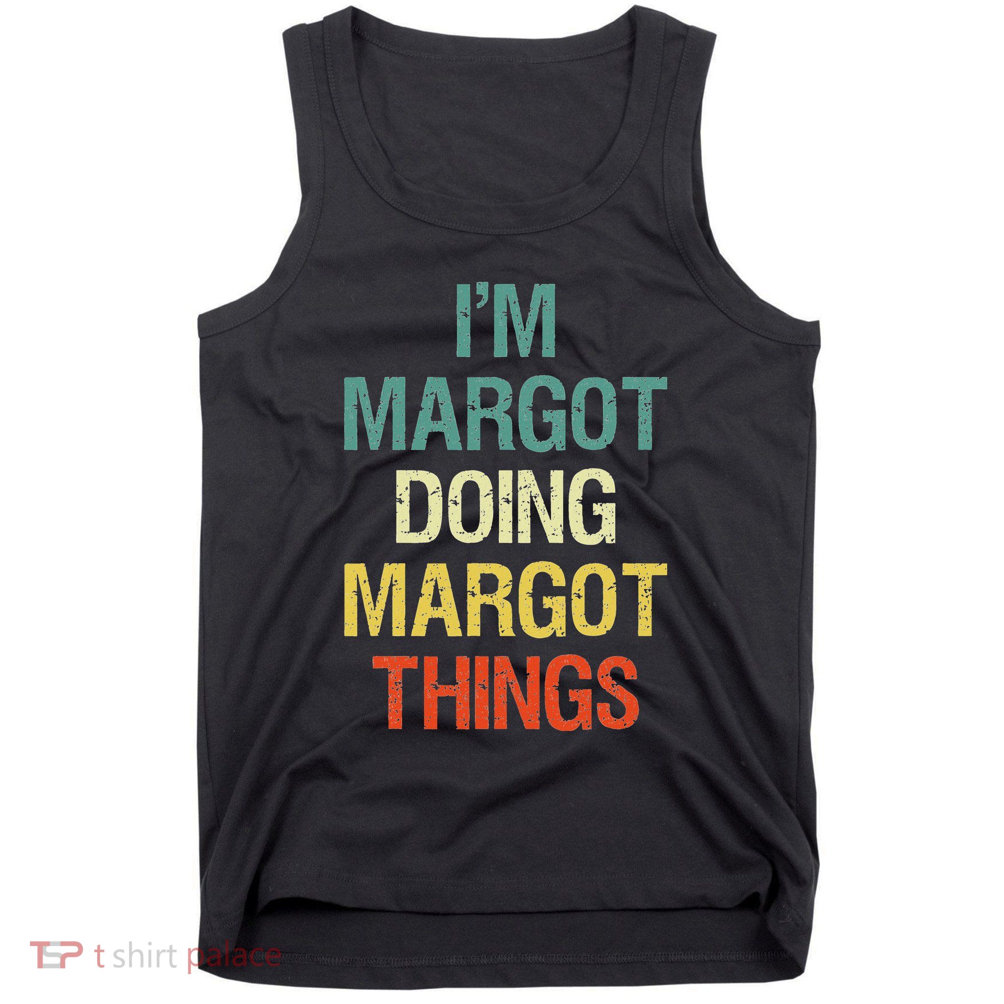 IM Margot Doing Margot Things Personalized First Name Tank Top