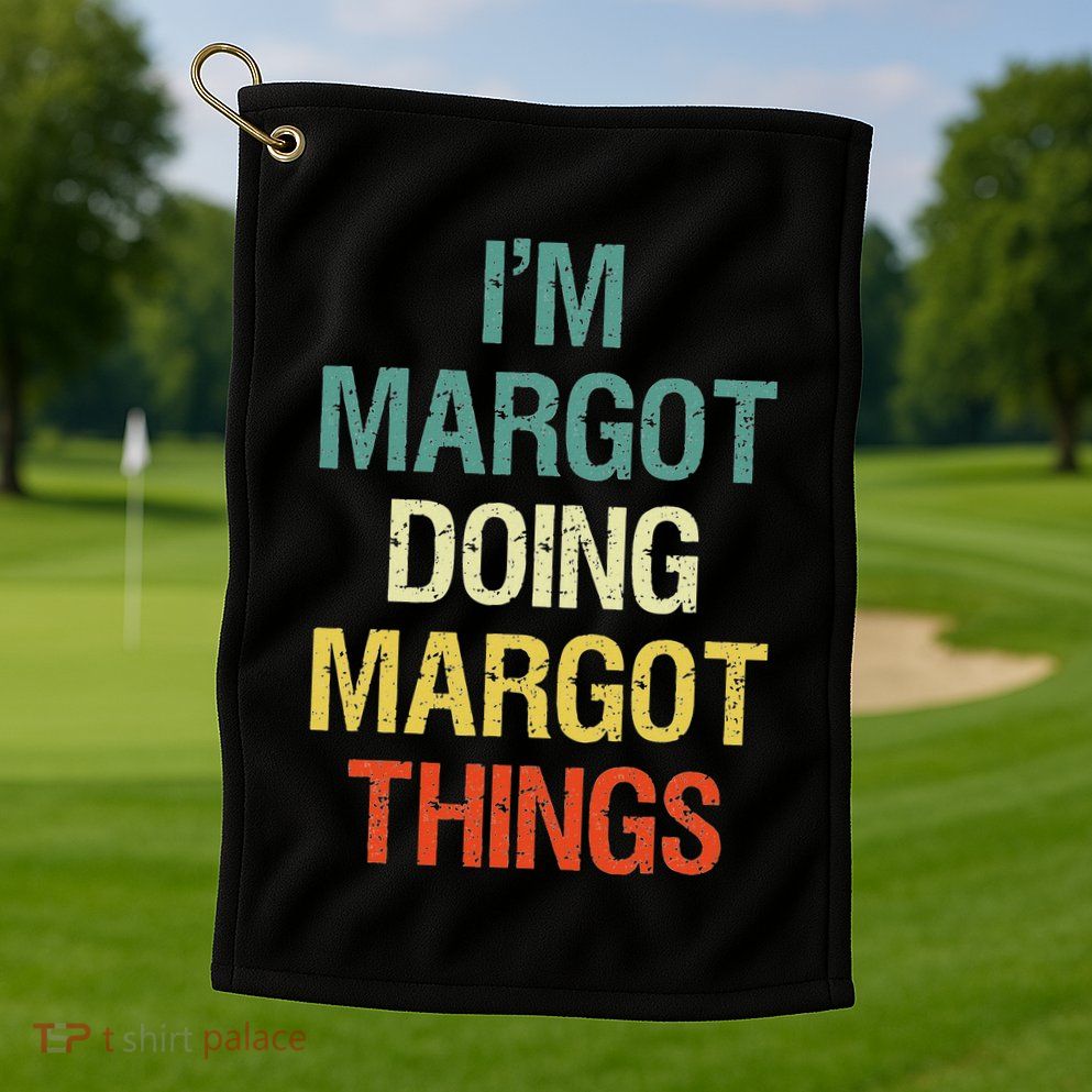 IM Margot Doing Margot Things Personalized First Name Golf Towel