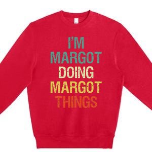 IM Margot Doing Margot Things Personalized First Name Premium Crewneck Sweatshirt