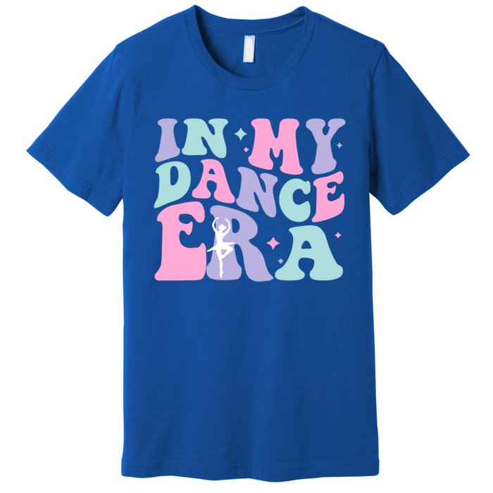 In My Dance Era For Ballet Dancer Groovy Retro Gift Premium T-Shirt