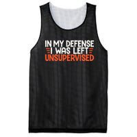 In My Defense I Was Left Unsupervised Humor Funny Saying  Mesh Reversible Basketball Jersey Tank