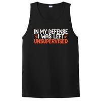 In My Defense I Was Left Unsupervised Humor Funny Saying  PosiCharge Competitor Tank