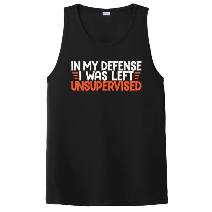 In My Defense I Was Left Unsupervised Humor Funny Saying  PosiCharge Competitor Tank