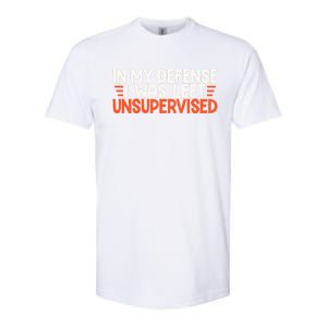 In My Defense I Was Left Unsupervised Humor Funny Saying  Softstyle CVC T-Shirt