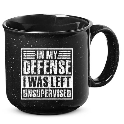 In My Defense I Was Left Unsupervised  Funny 15oz Campfire Ceramic Mug