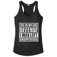 In My Defense I Was Left Unsupervised  Funny Ladies PosiCharge Competitor Racerback Tank