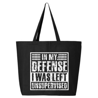 In My Defense I Was Left Unsupervised  Funny 25L Jumbo Tote