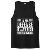 In My Defense I Was Left Unsupervised  Funny PosiCharge Competitor Tank