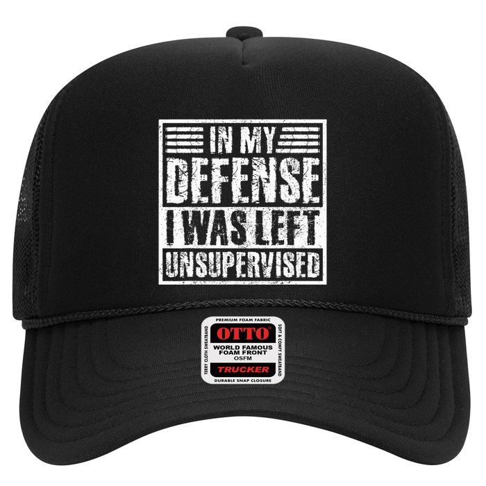 In My Defense I Was Left Unsupervised  Funny Trucker Hat