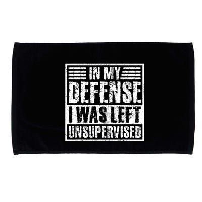 In My Defense I Was Left Unsupervised  Funny Microfiber Hand Towel