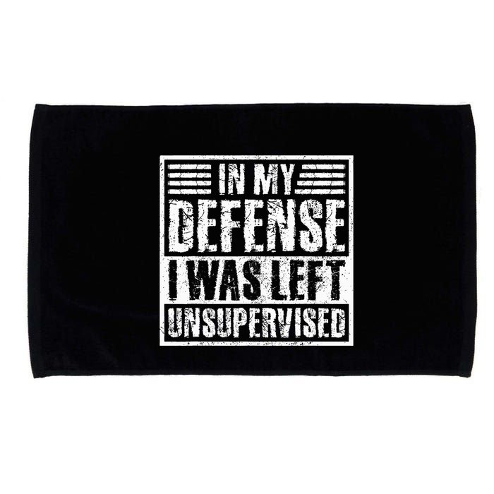 In My Defense I Was Left Unsupervised  Funny Microfiber Hand Towel