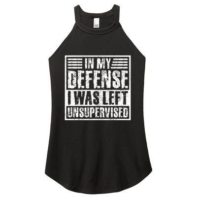 In My Defense I Was Left Unsupervised  Funny Women's Perfect Tri Rocker Tank