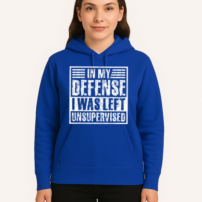 In My Defense I Was Left Unsupervised  Funny Hoodie