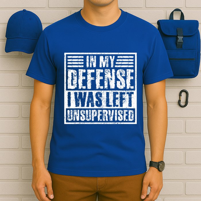 In My Defense I Was Left Unsupervised  Funny T-Shirt