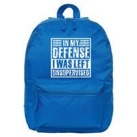 In My Defense I Was Left Unsupervised  Funny 16 in Basic Backpack