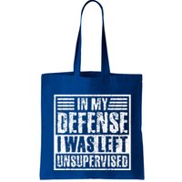 In My Defense I Was Left Unsupervised  Funny Bag