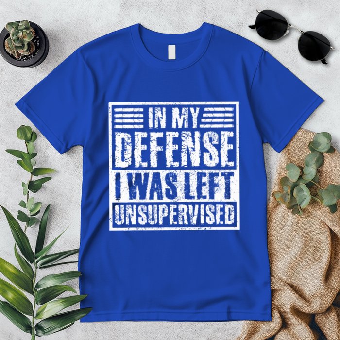 In My Defense I Was Left Unsupervised  Funny Premium T-Shirt