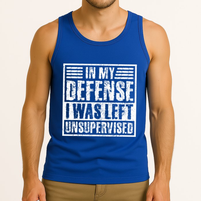 In My Defense I Was Left Unsupervised  Funny Tank Top