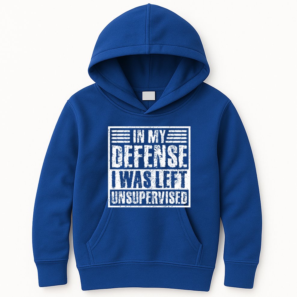 In My Defense I Was Left Unsupervised  Funny Kids Hoodie