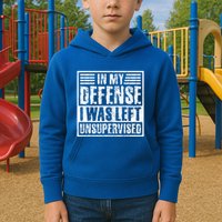 In My Defense I Was Left Unsupervised  Funny Kids Hoodie
