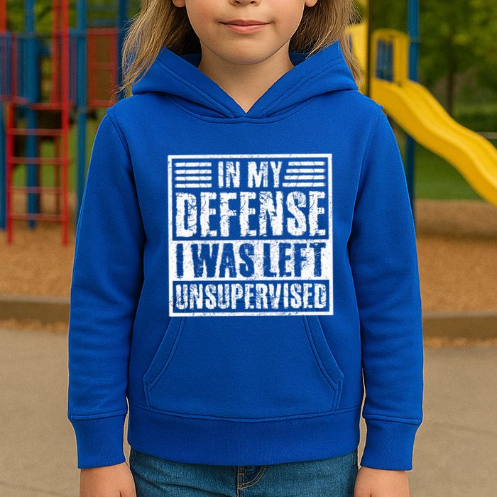 In My Defense I Was Left Unsupervised  Funny Kids Hoodie