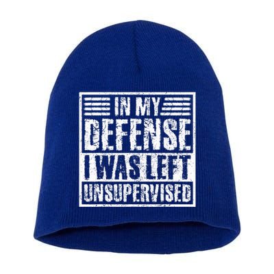 In My Defense I Was Left Unsupervised  Funny Short Acrylic Beanie