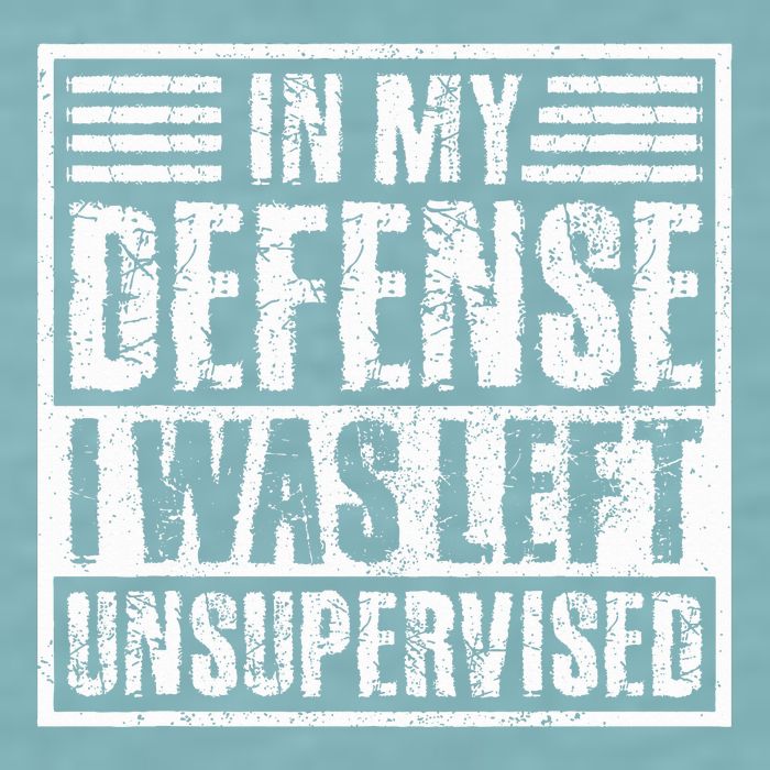 In My Defense I Was Left Unsupervised  Funny Sueded Cloud Jersey T-Shirt