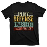 In My Defense I Was Left Unsupervised Funny Retro Vintage T-Shirt