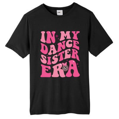 In My Dance Sister Era Trendy Funny Sports Dancer Teacher Gift Tall Fusion ChromaSoft Performance T-Shirt