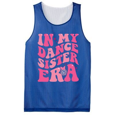 In My Dance Sister Era Trendy Funny Sports Dancer Teacher Gift Mesh Reversible Basketball Jersey Tank