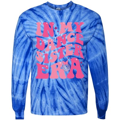 In My Dance Sister Era Trendy Funny Sports Dancer Teacher Gift Tie-Dye Long Sleeve Shirt