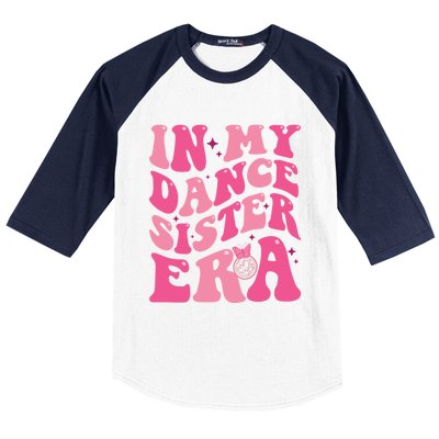 In My Dance Sister Era Trendy Funny Sports Dancer Teacher Gift Baseball Sleeve Shirt