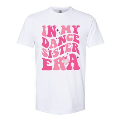 In My Dance Sister Era Trendy Funny Sports Dancer Teacher Gift Softstyle CVC T-Shirt